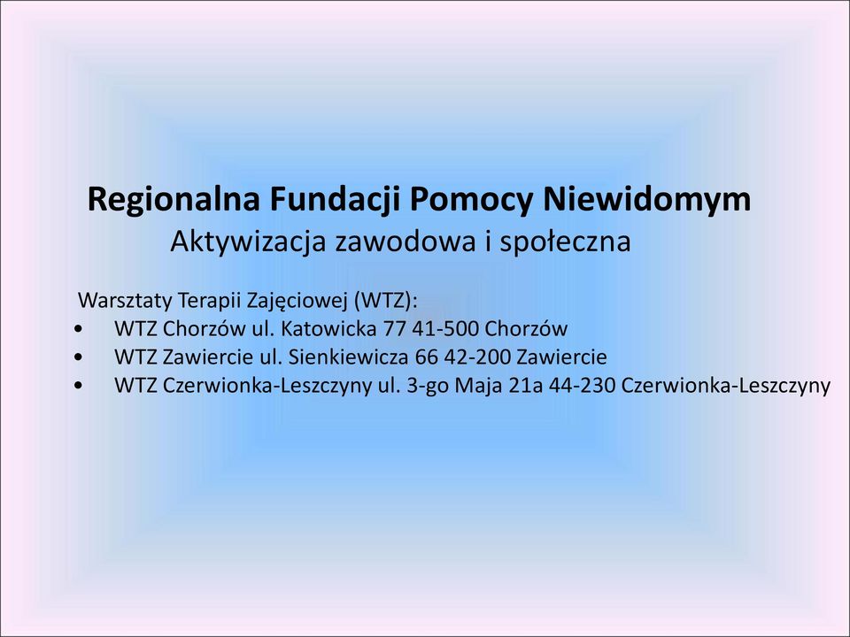 Katowicka 77 41-500 Chorzów WTZ Zawiercie ul.