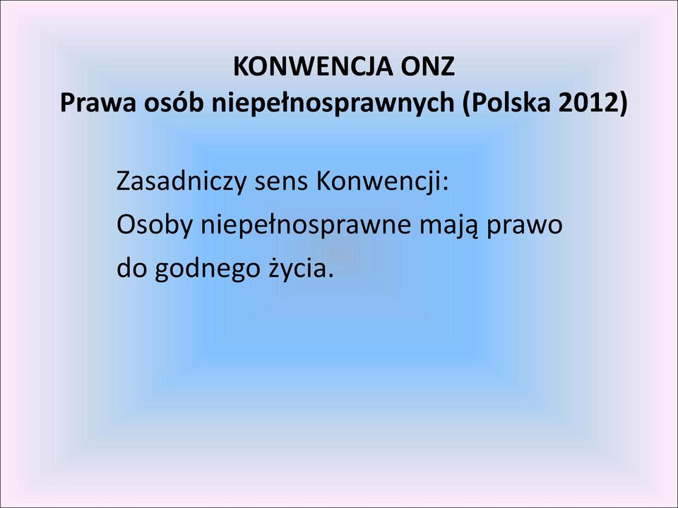 Zasadniczy sens Konwencji: Osoby