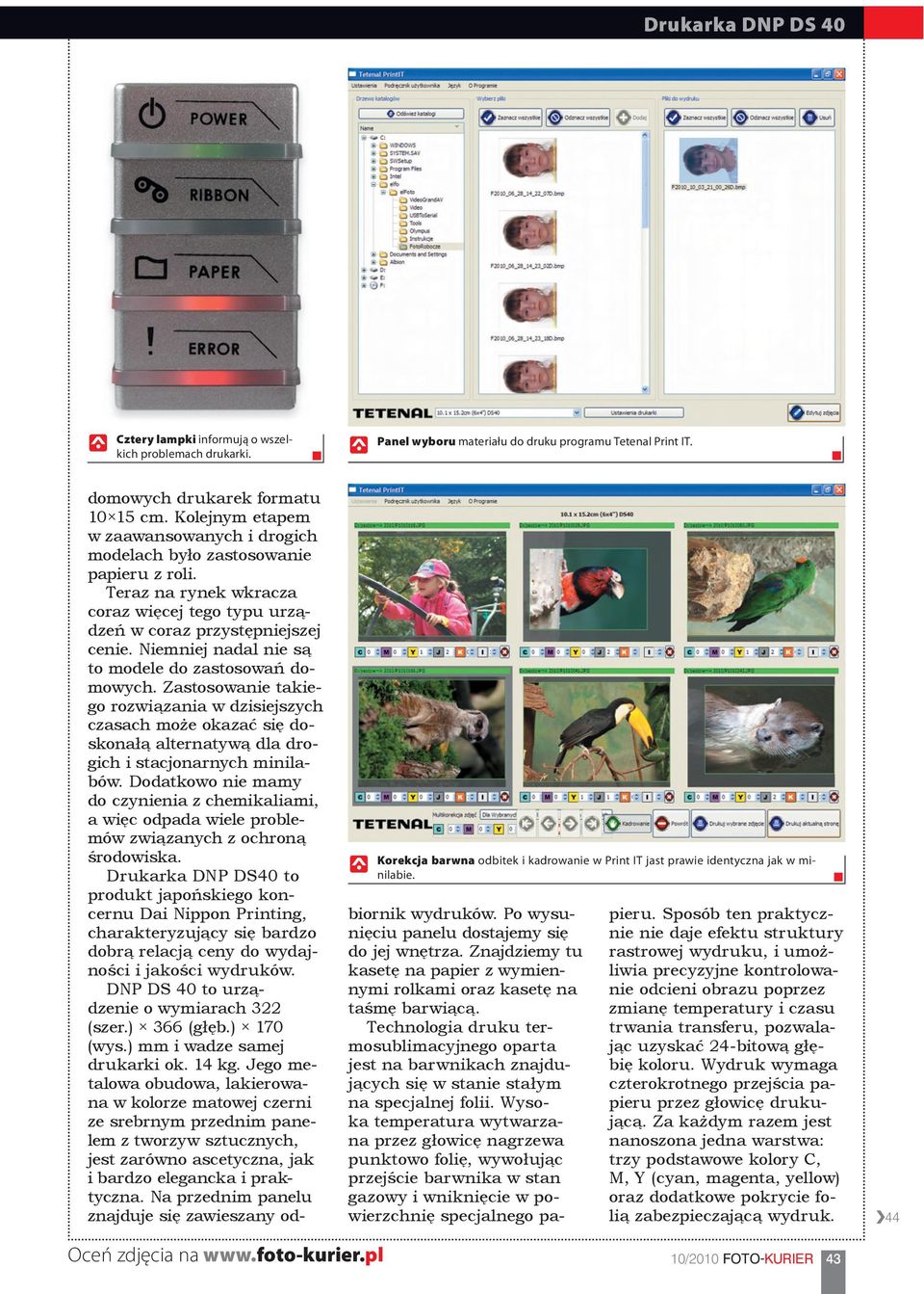 Kolejnym etapem w zaawansowanych i drogich modelach było zastosowanie papieru z roli. Teraz na rynek wkracza coraz więcej tego typu urządzeń w coraz przystępniejszej cenie.