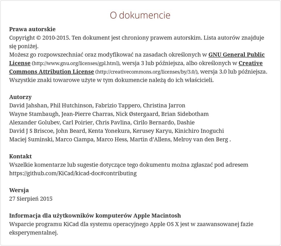 html), wersja 3 lub późniejsza, albo określonych w Creative Commons Attribution License (http://creativecommons.org/licenses/by/3.0/), wersja 3.0 lub późniejsza.