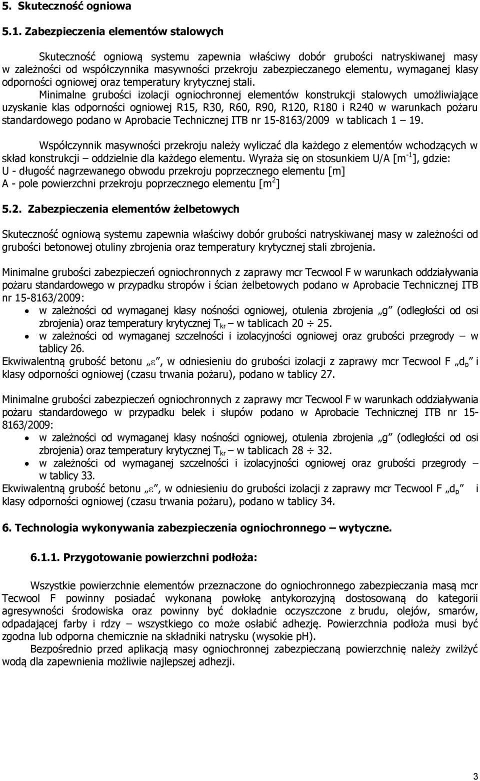 wymaganej klasy odporności ogniowej oraz temperatury krytycznej stali.