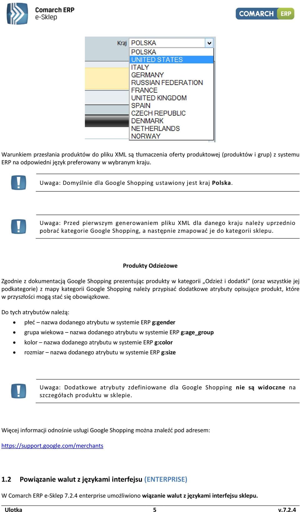 Uwaga: Przed pierwszym generowaniem pliku XML dla danego kraju należy uprzednio pobrać kategorie Google Shopping, a następnie zmapować je do kategorii sklepu.