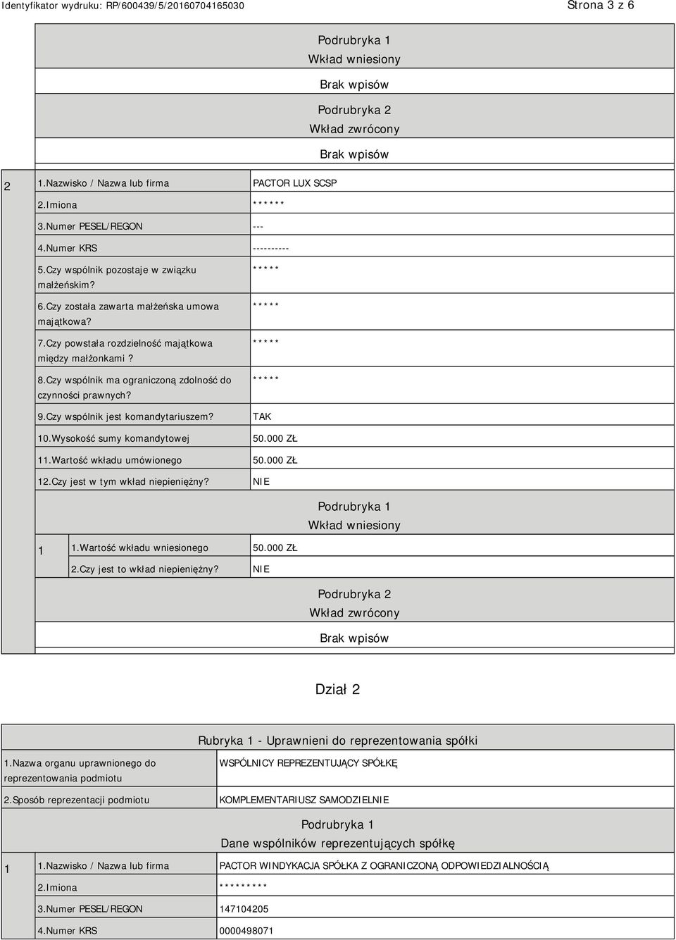 Czy wspólnik ma ograniczoną zdolność do czynności prawnych? 9.Czy wspólnik jest komandytariuszem? 10.Wysokość sumy komandytowej 11.Wartość wkładu umówionego 12.Czy jest w tym wkład niepieniężny?