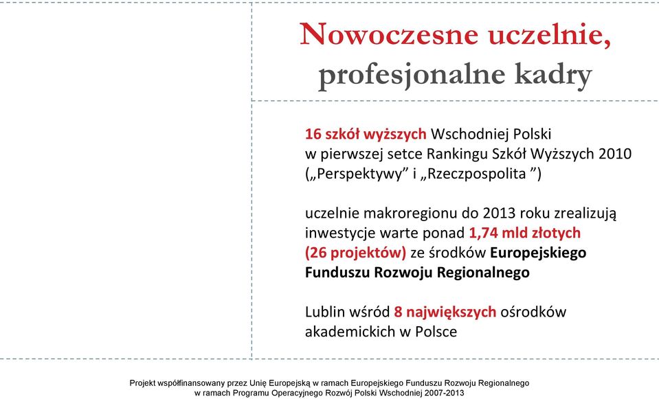 2013 roku zrealizują inwestycje warte ponad 1,74 mld złotych (26 projektów) ze środków