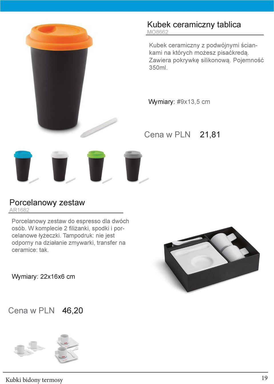 Wymiary: #9x13,5 cm Cena w PLN 21,81 Porcelanowy zestaw AR1682 Porcelanowy zestaw do espresso dla dwóch