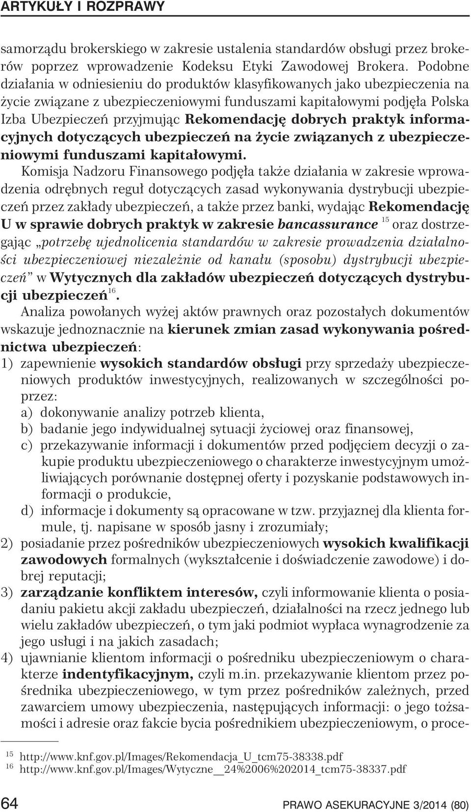 dobrych praktyk informacyjnych dotycz¹cych ubezpieczeñ na ycie zwi¹zanych z ubezpieczeniowymi funduszami kapita³owymi.