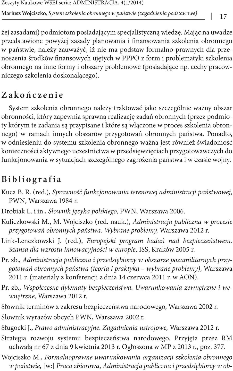 ujętych w PPPO z form i problematyki szkolenia obronnego na inne formy i obszary problemowe (posiadające np. cechy pracowniczego szkolenia doskonalącego).