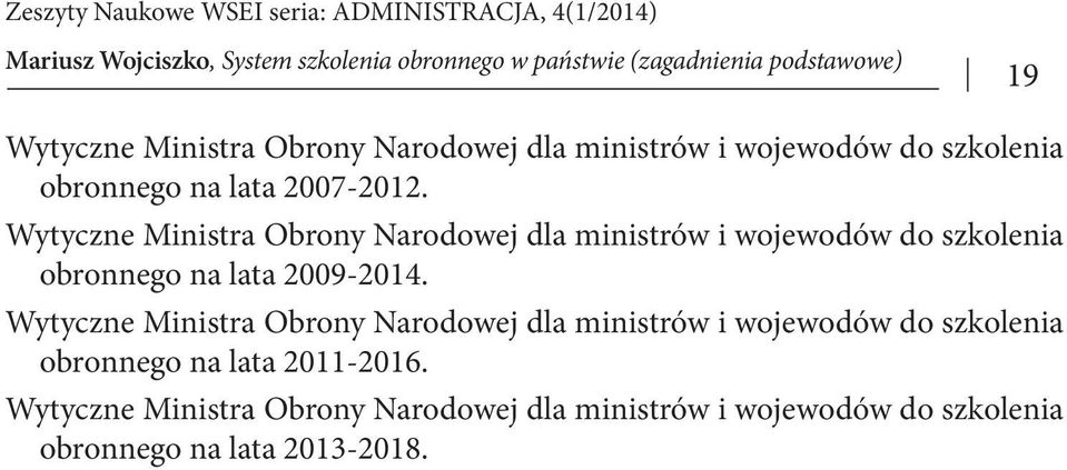Wytyczne Ministra Obrony Narodowej dla ministrów i wojewodów do szkolenia obronnego na lata 2009-2014.