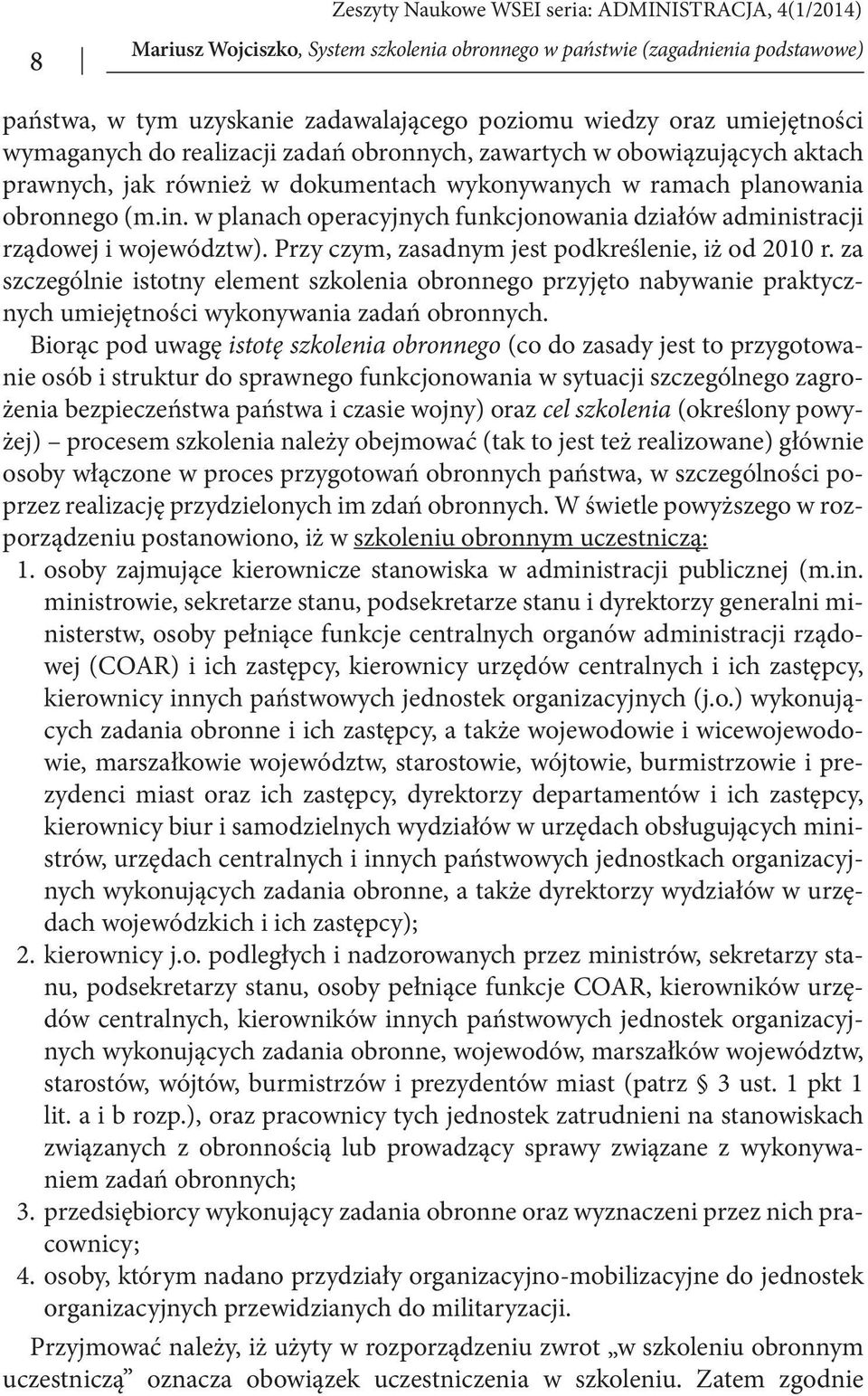 za szczególnie istotny element szkolenia obronnego przyjęto nabywanie praktycznych umiejętności wykonywania zadań obronnych.