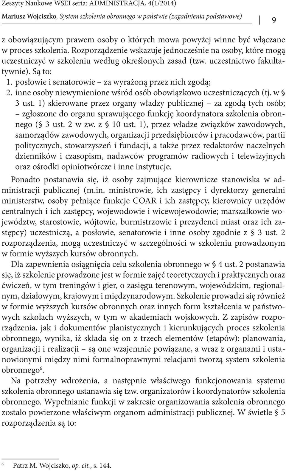 posłowie i senatorowie za wyrażoną przez nich zgodą; 2. inne osoby niewymienione wśród osób obowiązkowo uczestniczących (tj. w 3 ust.