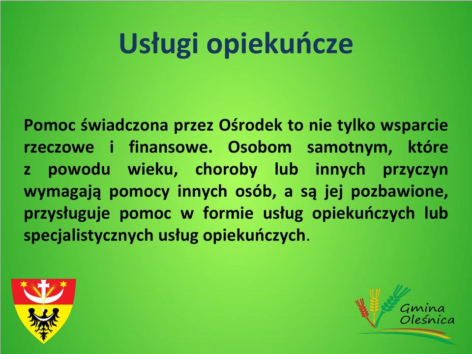 Osobom samotnym, które z powodu wieku, choroby lub innych przyczyn