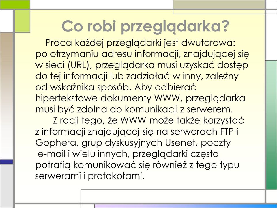 tej informacji lub zadziałać w inny, zależny od wskaźnika sposób.