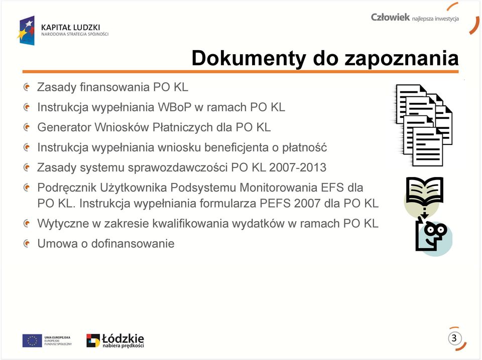 sprawozdawczości PO KL 2007-2013 Podręcznik Użytkownika Podsystemu Monitorowania EFS dla PO KL.