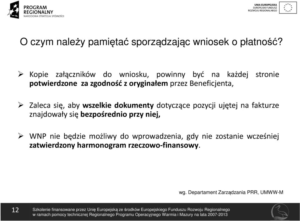 wszelkie dokumenty dotyczące pozycji ujętej na fakturze znajdowały się bezpośrednio przy niej, WNP nie będzie możliwy do wprowadzenia,