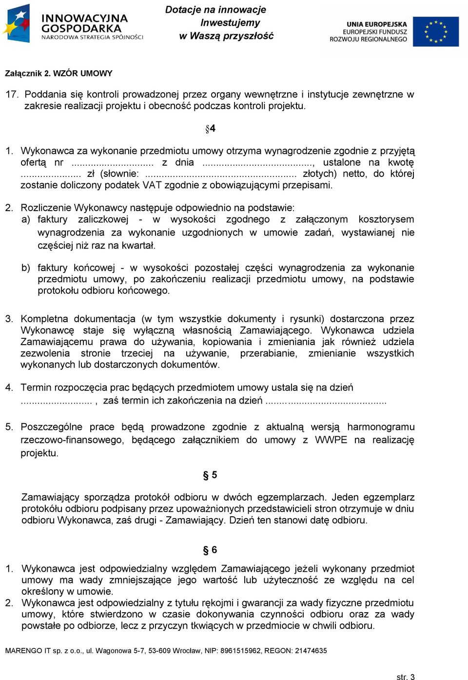 .. złotych) netto, do której zostanie doliczony podatek VAT zgodnie z obowiązującymi przepisami. 2.