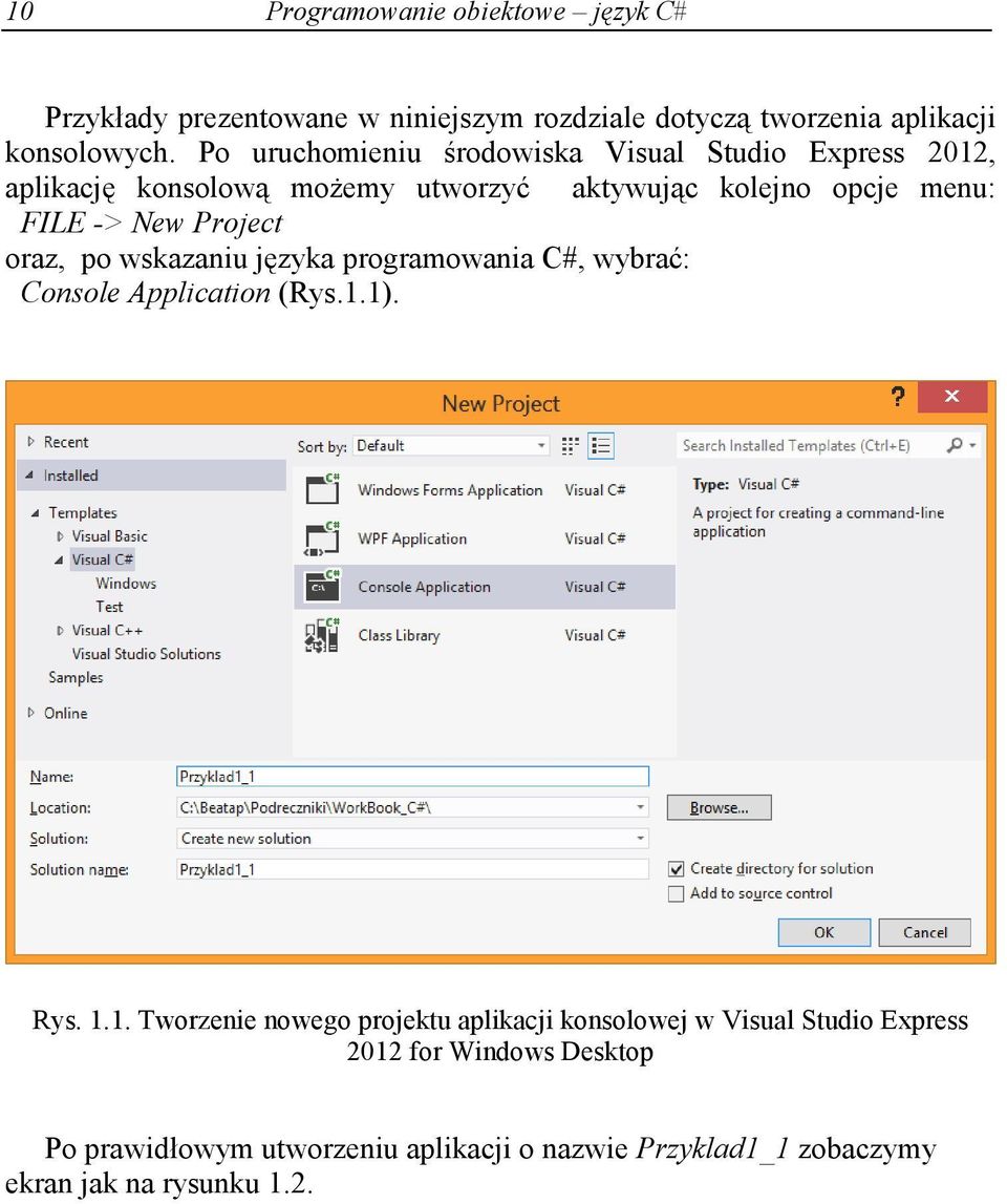 Project oraz, po wskazaniu języka programowania C#, wybrać: Console Application (Rys.1.
