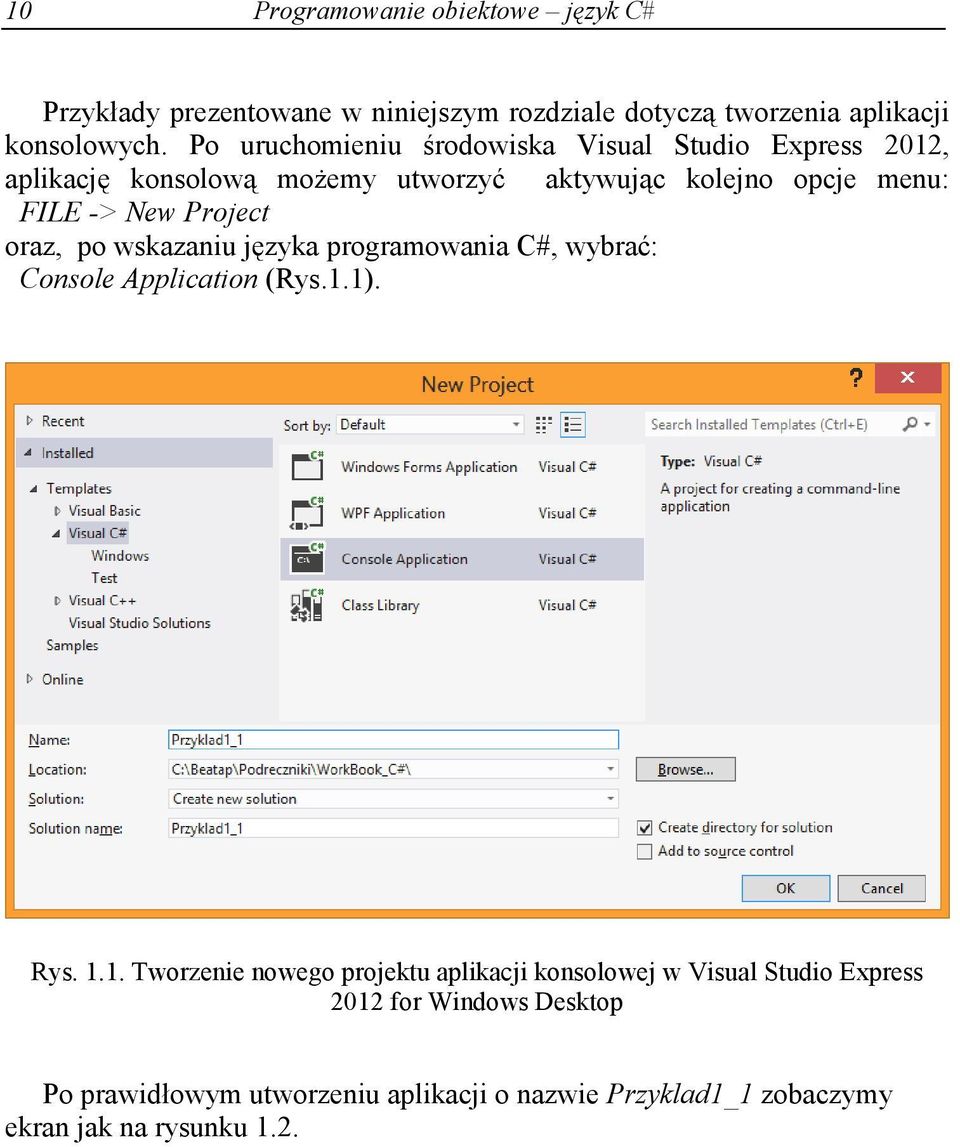 Project oraz, po wskazaniu języka programowania C#, wybrać: Console Application (Rys.1.