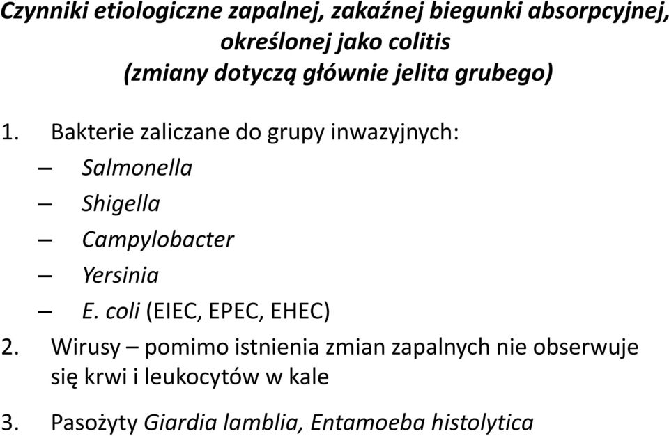 Bakterie zaliczane do grupy inwazyjnych: Salmonella Shigella Campylobacter Yersinia E.