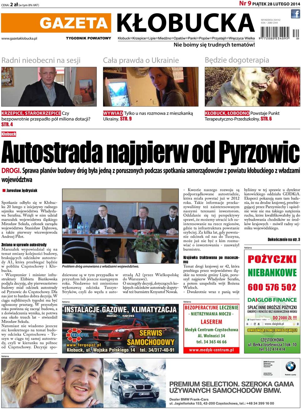 4 Kłobuck WYWiAD Tylko u nas rozmowa z mieszkanką Ukrainy. STR. 9 kłobuck, ŁoBoDNo Powstaje Punkt Terapeutyczno-Przedszkolny. STR. 6 Autostrada najpierw od Pyrzowic DRogi.