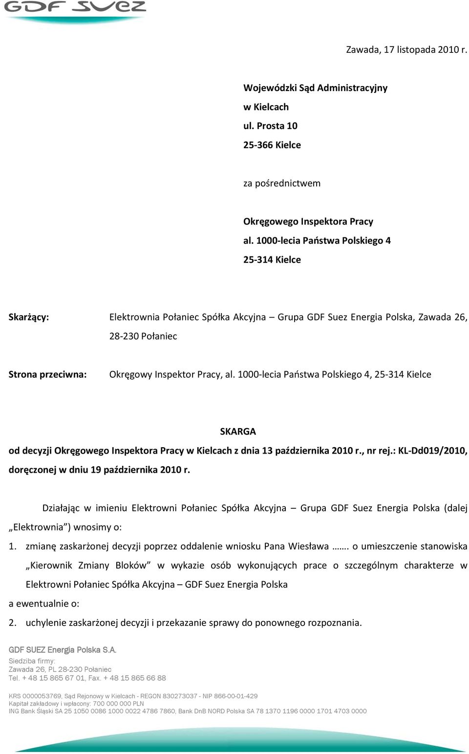 1000-lecia Państwa Polskiego 4, 25-314 Kielce SKARGA od decyzji Okręgowego Inspektora Pracy w Kielcach z dnia 13 października 2010 r., nr rej.: KL-Dd019/2010, doręczonej w dniu 19 października 2010 r.