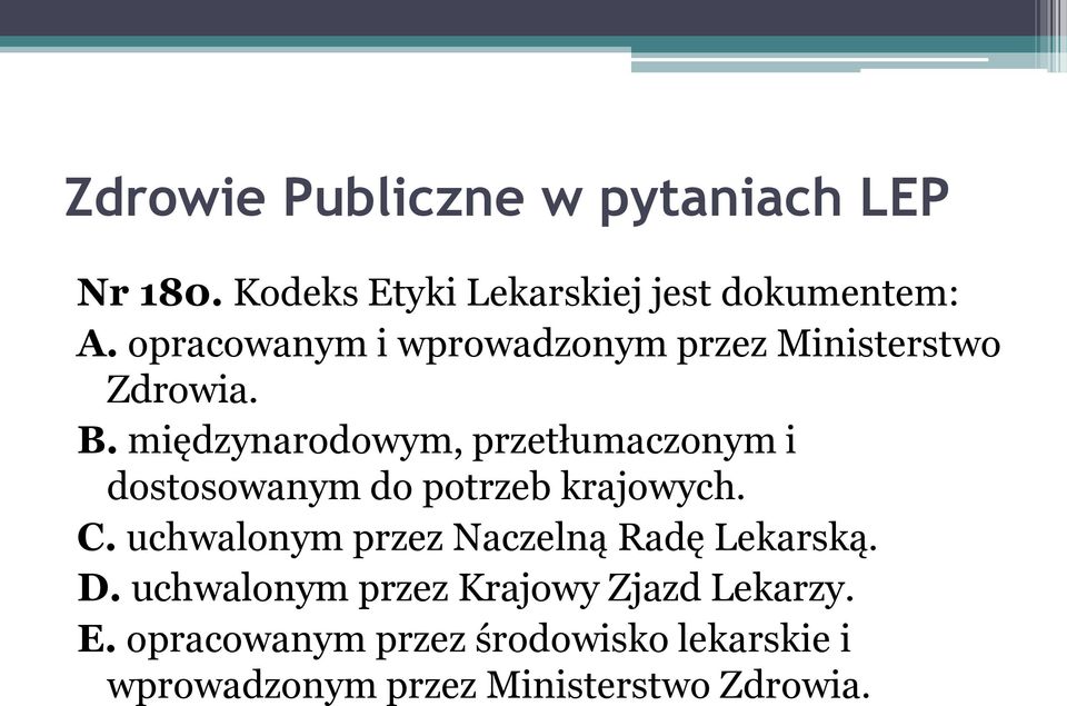 międzynarodowym, przetłumaczonym i dostosowanym do potrzeb krajowych. C.