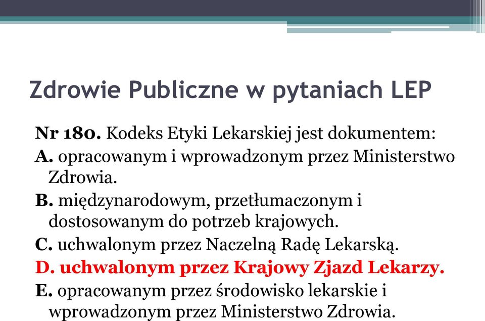 międzynarodowym, przetłumaczonym i dostosowanym do potrzeb krajowych. C.