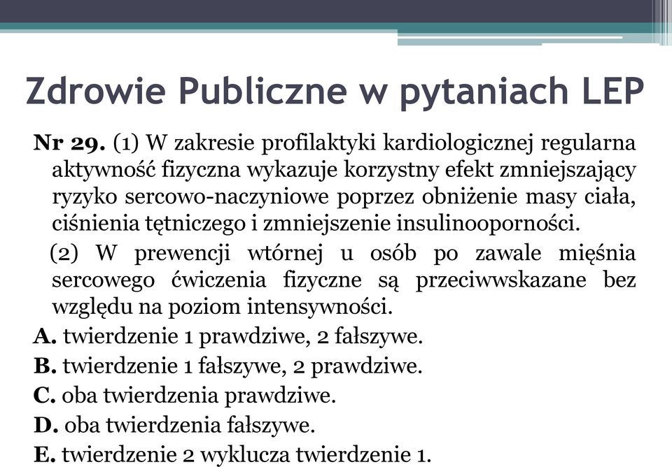 sercowo-naczyniowe poprzez obniżenie masy ciała, ciśnienia tętniczego i zmniejszenie insulinooporności.