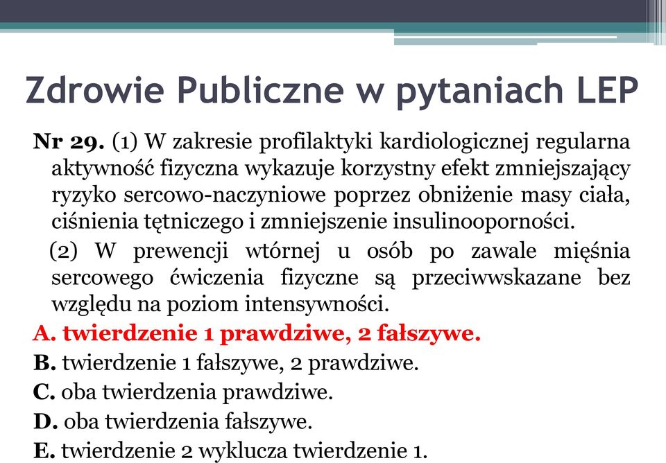 sercowo-naczyniowe poprzez obniżenie masy ciała, ciśnienia tętniczego i zmniejszenie insulinooporności.