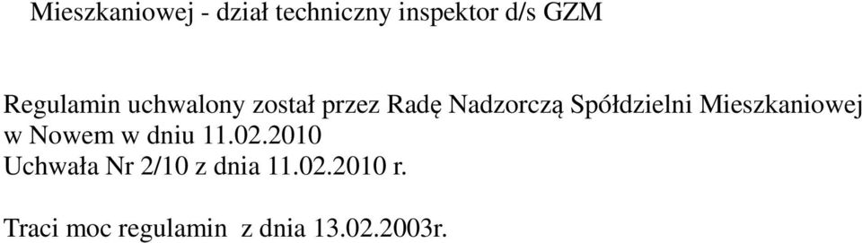 Spółdzielni Mieszkaniowej w Nowem w dniu 11.02.