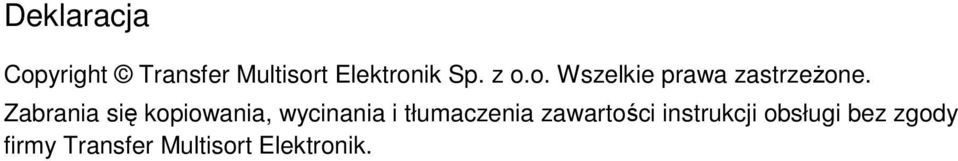 Zabrania się kopiowania, wycinania i tłumaczenia