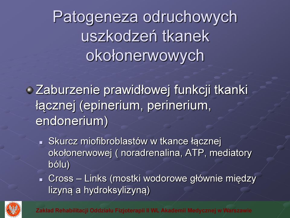 Skurcz miofibroblastów w tkance łącznej okołonerwowej ( noradrenalina,