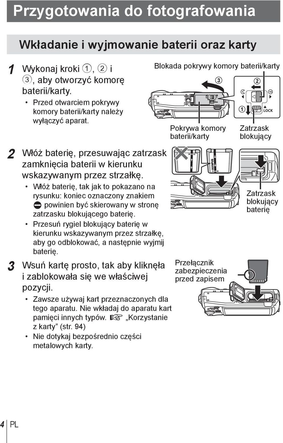 Blokada pokrywy komory baterii/karty 3 Pokrywa komory baterii/karty 2 Włóż baterię, przesuwając zatrzask zamknięcia baterii w kierunku wskazywanym przez strzałkę.