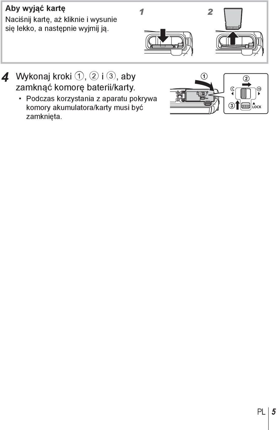 1 2 4 Wykonaj kroki 1, 2 i 3, aby zamknąć komorę