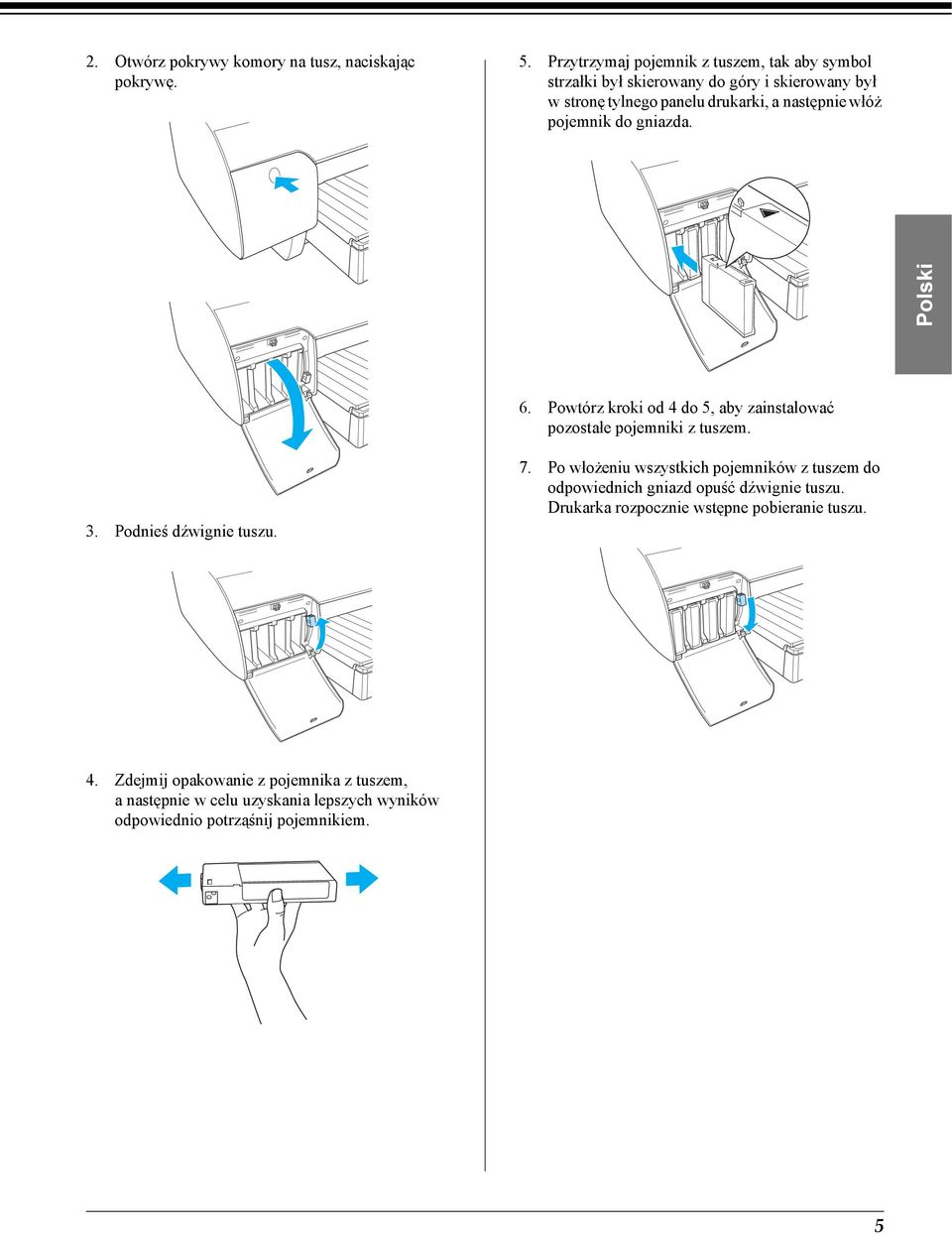 pojemnik do gniazda. Polski English 3. Podnieś dźwignie tuszu. 6. Powtórz kroki od 4 do 5, aby zainstalować pozostałe pojemniki z tuszem. 7.