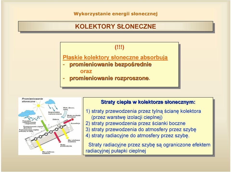 warstwę warstwę izolacji izolacji cieplnej) cieplnej) 2) 2) straty straty przewodzenia przewodzenia przez przez ścianki ścianki boczne boczne 3) 3) straty straty przewodzenia przewodzenia do do