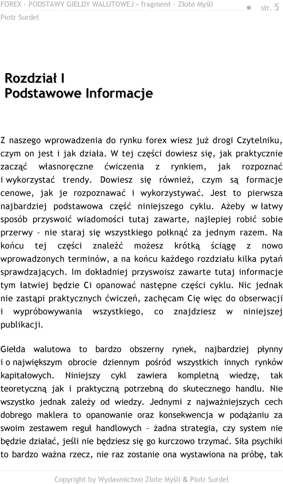 Jest to pierwsza najbardziej podstawowa część niniejszego cyklu.