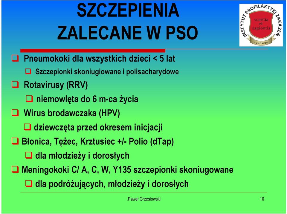 przed okresem inicjacji Błonica, Tężec, Krztusiec +/- Polio (dtap) dla młodzieży i dorosłych