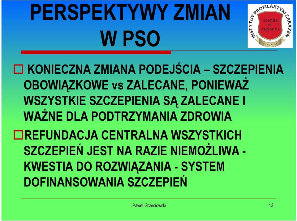 PODTRZYMANIA ZDROWIA REFUNDACJA CENTRALNA WSZYSTKICH SZCZEPIEŃ JEST NA RAZIE