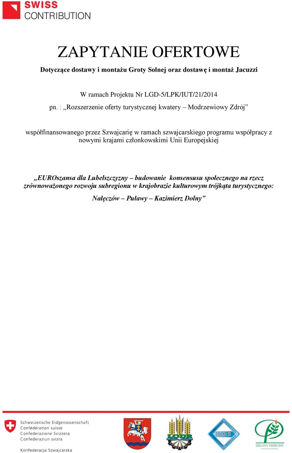 : Rozszerzenie oferty turystycznej kwatery Modrzewiowy Zdrój współfinansowanego przez Szwajcarię w ramach szwajcarskiego