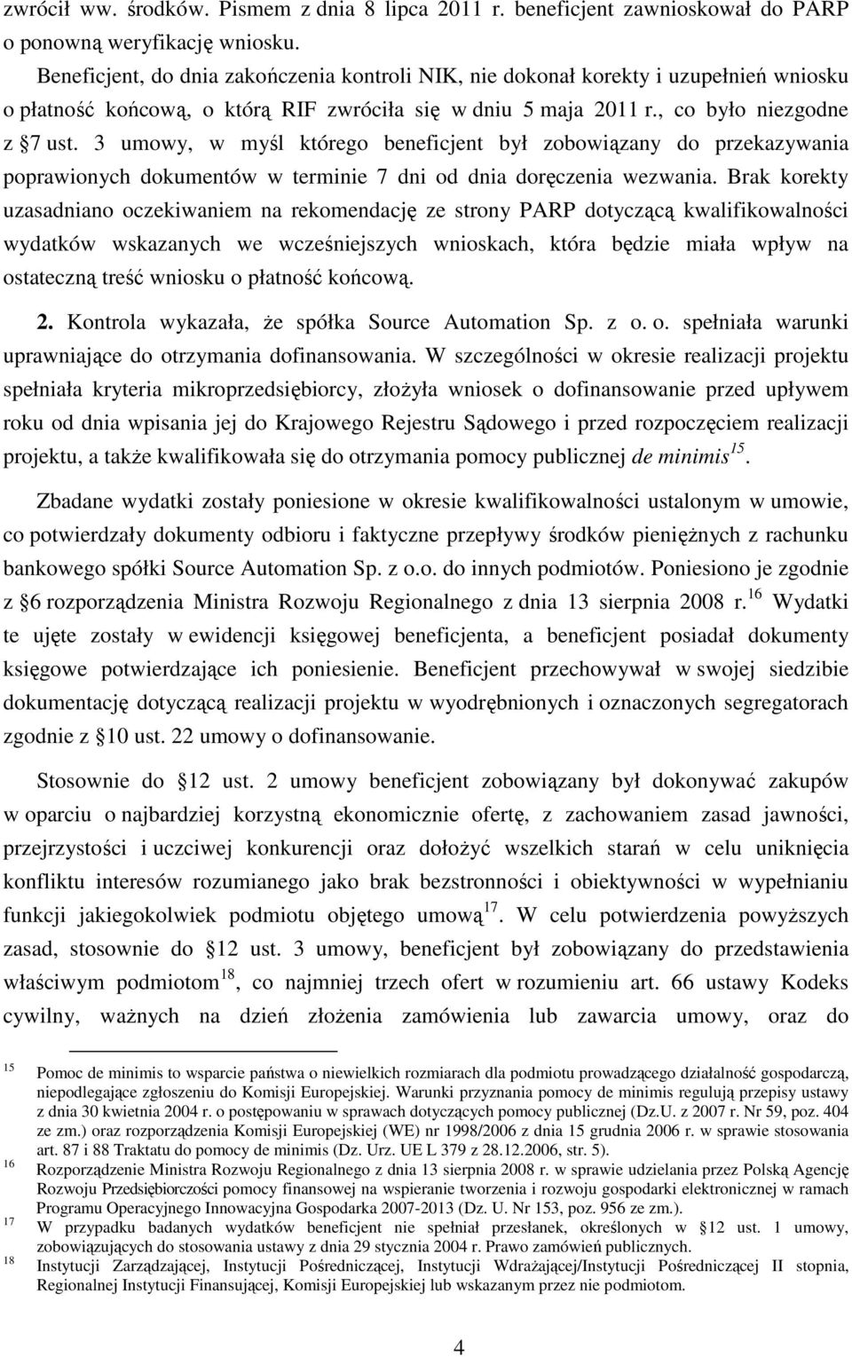 3 umowy, w myśl którego beneficjent był zobowiązany do przekazywania poprawionych dokumentów w terminie 7 dni od dnia doręczenia wezwania.