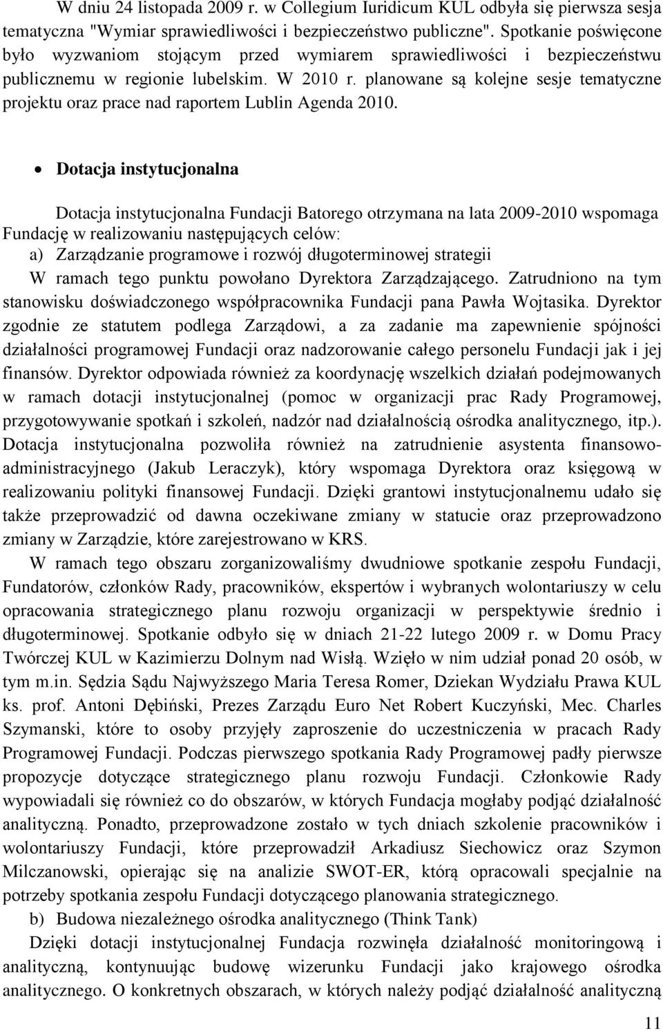 planowane są kolejne sesje tematyczne projektu oraz prace nad raportem Lublin Agenda 2010.