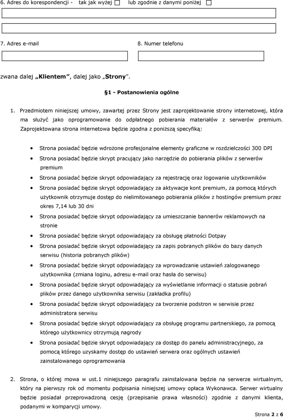 Zaprojektowana strona internetowa będzie zgodna z poniższą specyfiką: Strona posiadać będzie wdrożone profesjonalne elementy graficzne w rozdzielczości 300 DPI Strona posiadać będzie skrypt pracujący