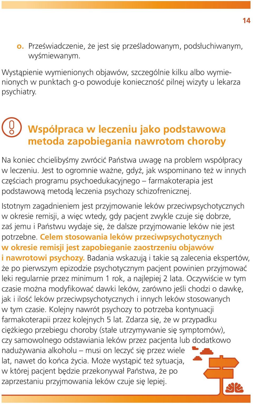 Współpraca w leczeniu jako podstawowa metoda zapobiegania nawrotom choroby Na koniec chcielibyśmy zwrócić Państwa uwagę na problem współpracy w leczeniu.