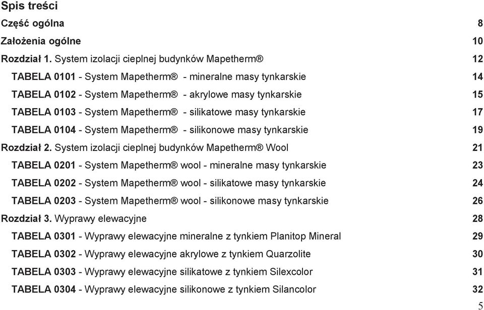 Mapetherm - silikatowe masy tynkarskie 17 TABELA 0104 - System Mapetherm - silikonowe masy tynkarskie 19 Rozdział 2.