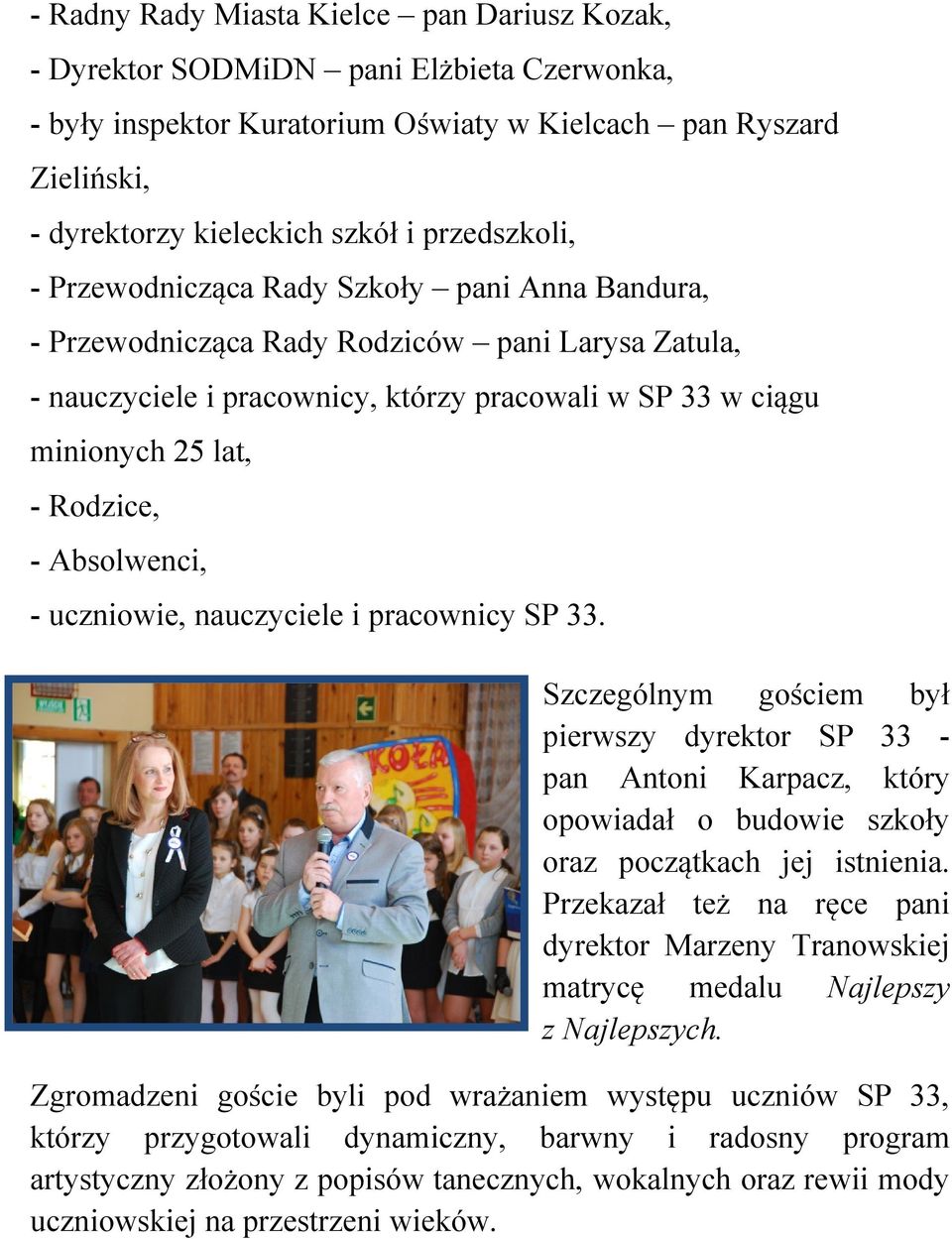 Rodzice, - Absolwenci, - uczniowie, nauczyciele i pracownicy SP 33.