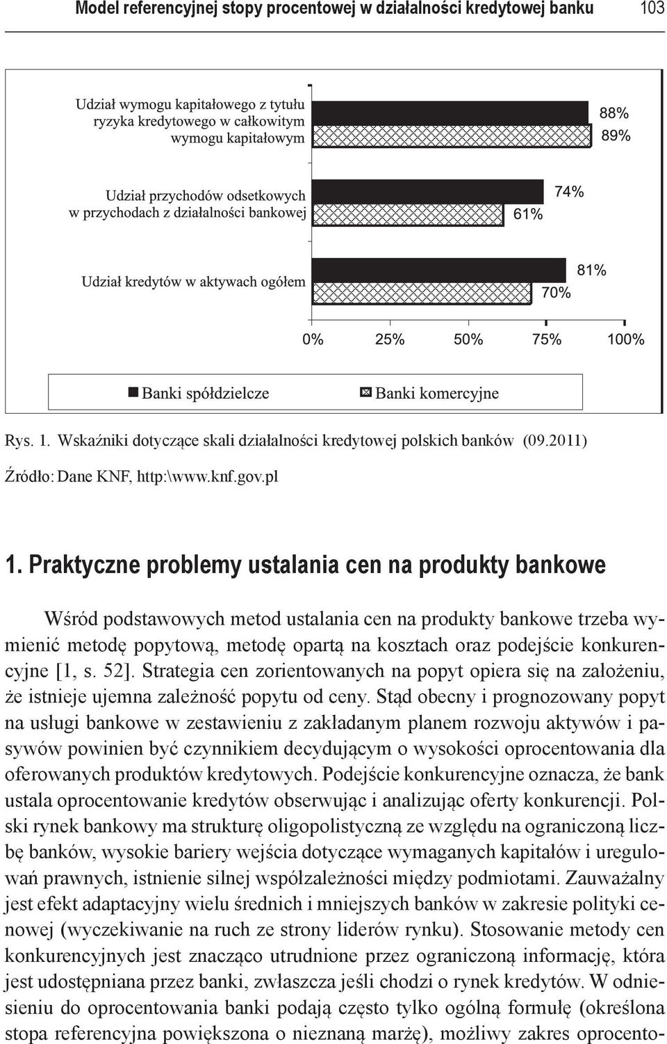 konkurencyjne [1, s. 52]. Strategia cen zorientowanych na popyt opiera się na założeniu, że istnieje ujemna zależność popytu od ceny.