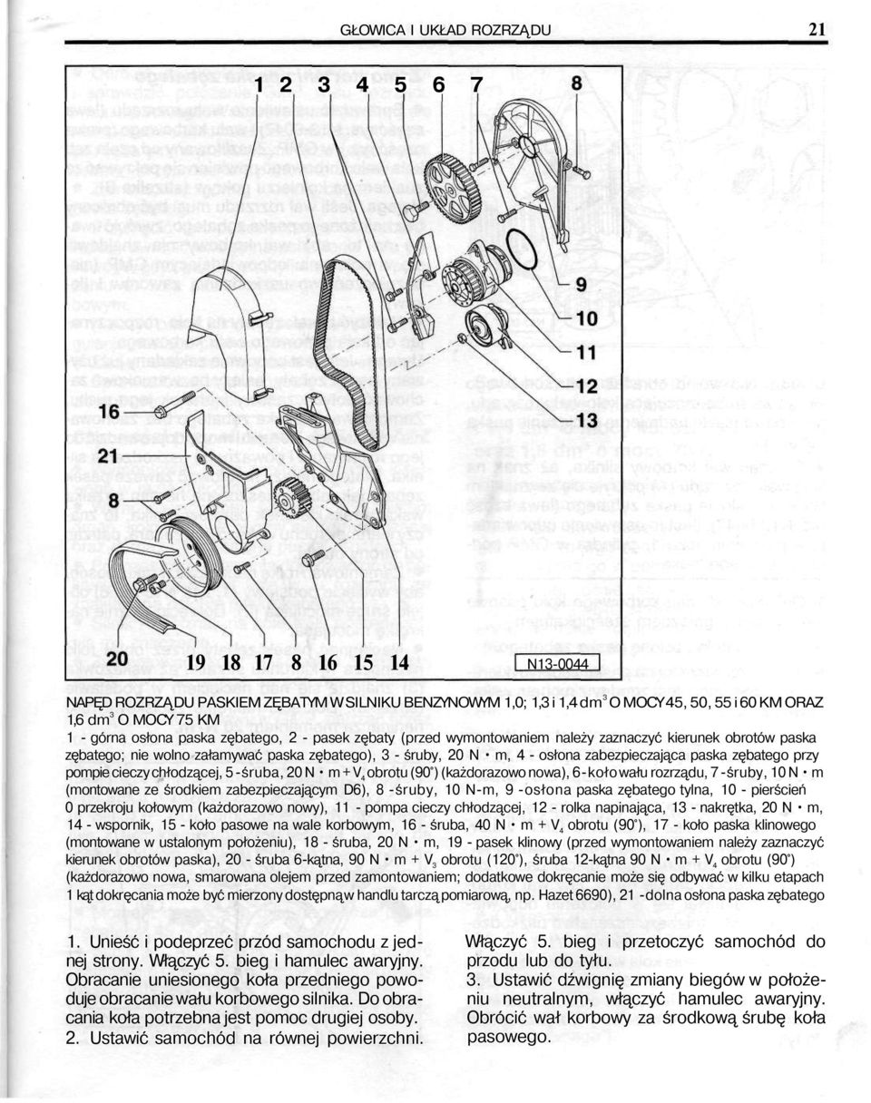 paska zębatego przy pompie cieczy chłodzącej, 5 -śruba, 20 N m + V 4 obrotu (90 ) (każdorazowo nowa), 6-koło wału rozrządu, 7 -śruby, 10 N m (montowane ze środkiem zabezpieczającym D6), 8 -śruby, 10