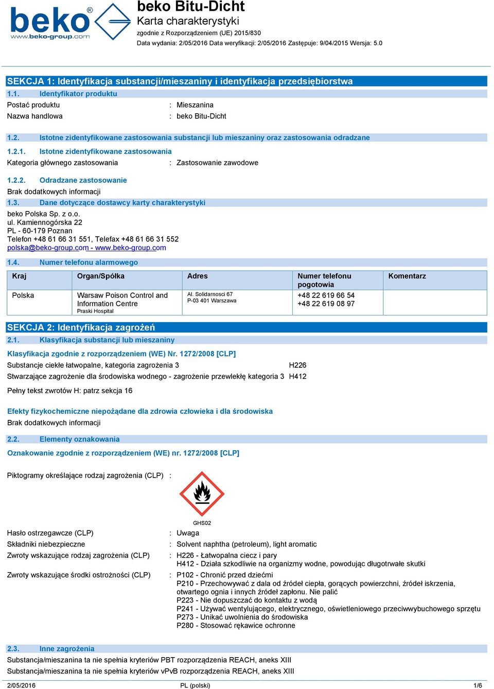 3. Dane dotyczące dostawcy karty charakterystyki beko Polska Sp. z o.o. ul. Kamiennogórska 22 PL - 60-179 Poznan Telefon +48 61 66 31 551, Telefax +48 61 66 31 552 polska@beko-group.com - www.