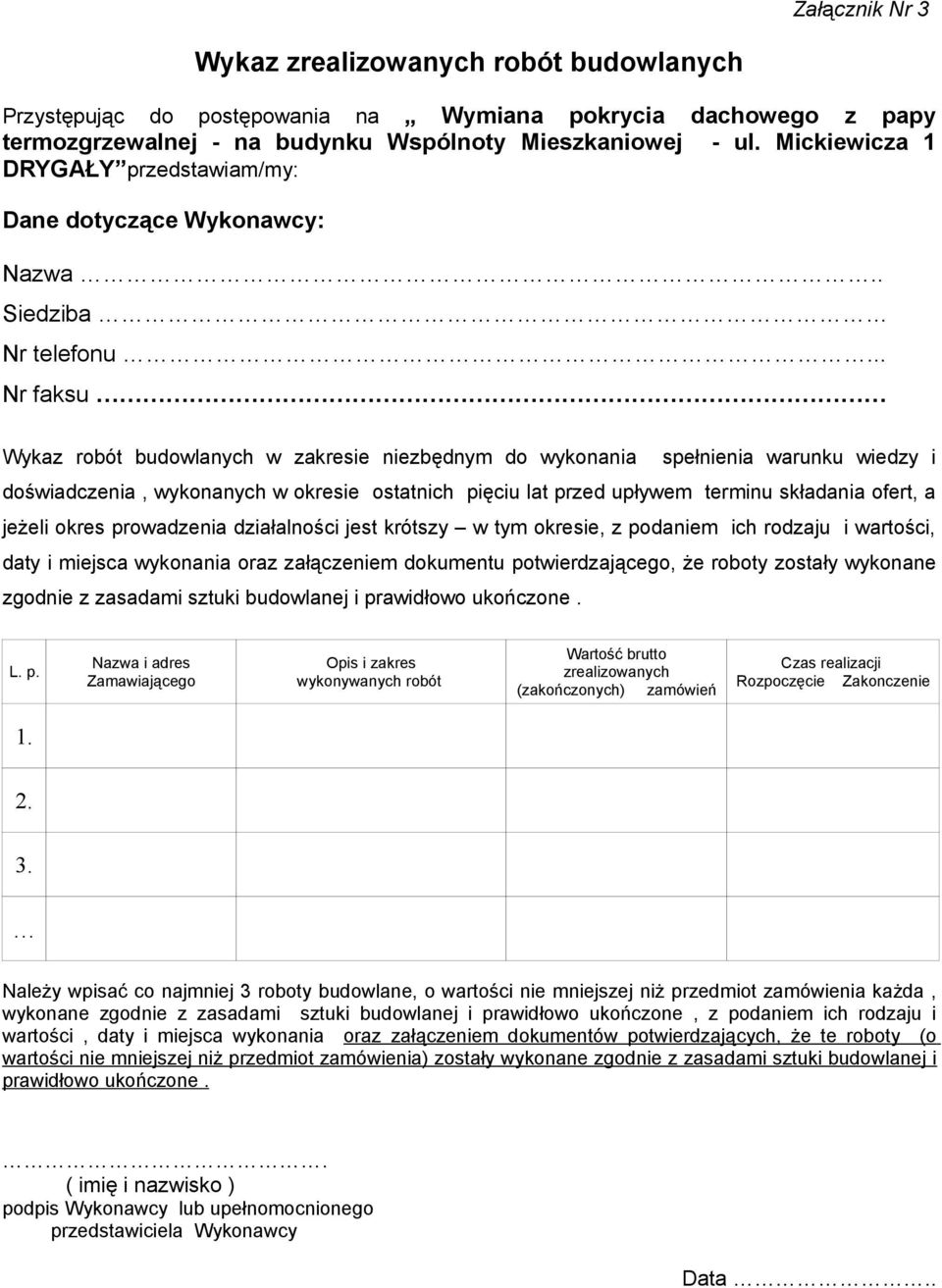 .. Nr faksu Wykaz robót budowlanych w zakresie niezbędnym do wykonania spełnienia warunku wiedzy i doświadczenia, wykonanych w okresie ostatnich pięciu lat przed upływem terminu składania ofert, a