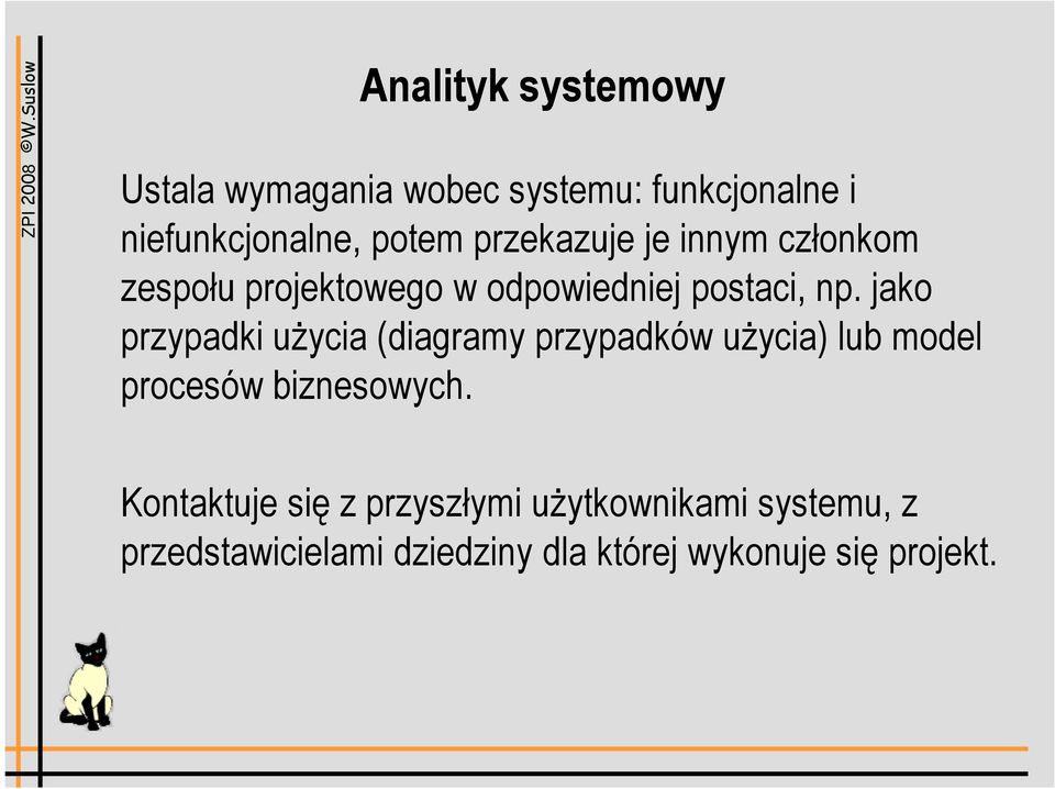 jako przypadki użycia (diagramy przypadków użycia) lub model procesów biznesowych.